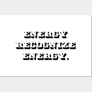 Energy Recognize Energy Posters and Art